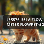 LS5576-551A FLOW METER FLOWPET-5G FLOWPET-EG(图1) LS5576-551A FLOW METER FLOWPET-5G FLOWPET-EG(图1)