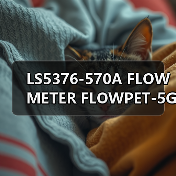 LS5376-570A FLOW METER FLOWPET-5G FLOWPET-EG(图2) LS5376-570A FLOW METER FLOWPET-5G FLOWPET-EG(图2)
