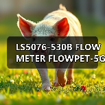 LS5076-530B FLOW METER FLOWPET-5G FLOWPET-EG(图1) LS5076-530B FLOW METER FLOWPET-5G FLOWPET-EG(图1)