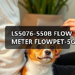 LS5076-550B FLOW METER FLOWPET-5G FLOWPET-EG(图2) LS5076-550B FLOW METER FLOWPET-5G FLOWPET-EG(图2)