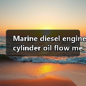 Marine diesel engine cylinder oil flow meter找李工13336686138(图4) Marine diesel engine cylinder oil flow meter找李工13336686138(图4)